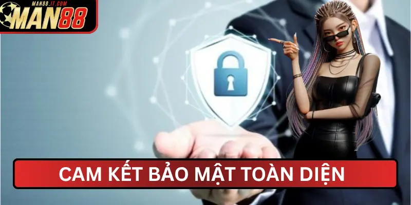 Cam Kết Chính Sách Bảo Mật Toàn Diện