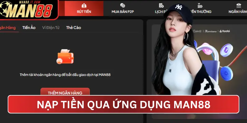 Nạp Tiền Qua Ứng Dụng MAN88