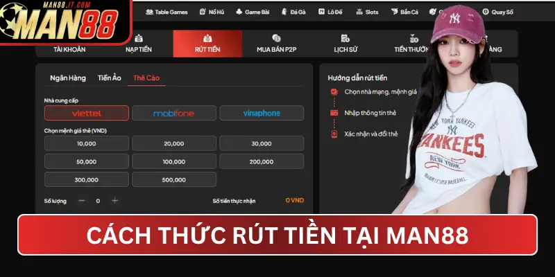 Cách Thức Rút Tiền Tại MAN88
